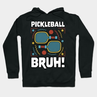 Gamer Meme Pickleball Bruh Hoodie